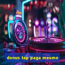 donus tap paga mesmo